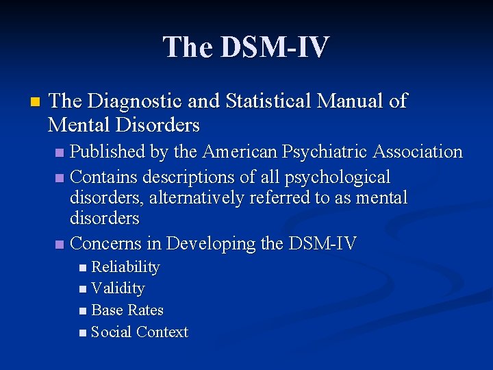 The DSM-IV n The Diagnostic and Statistical Manual of Mental Disorders Published by the