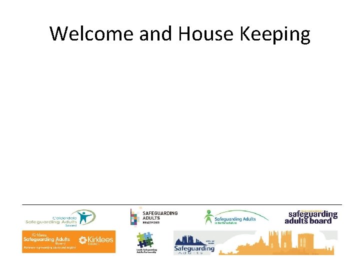 Welcome and House Keeping 