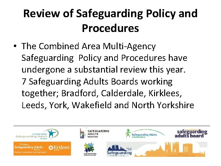 Review of Safeguarding Policy and Procedures • The Combined Area Multi-Agency Safeguarding Policy and