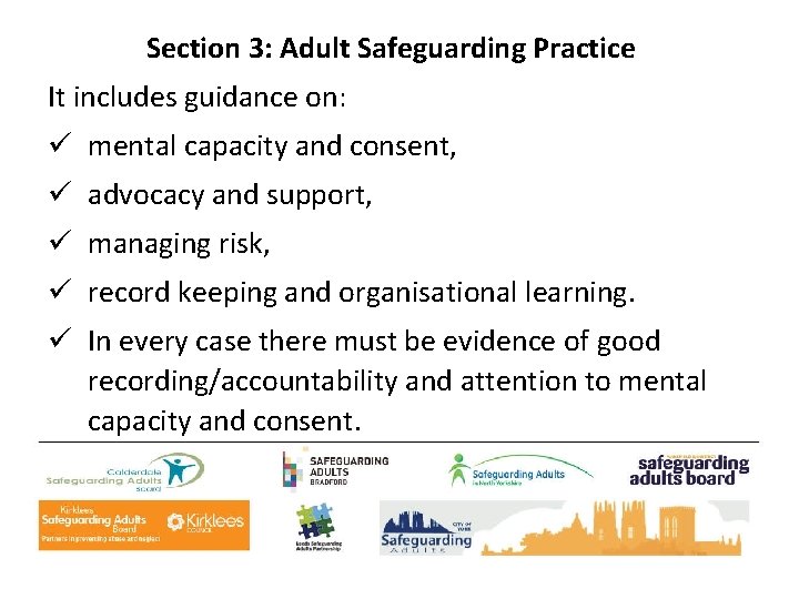 Section 3: Adult Safeguarding Practice It includes guidance on: ü mental capacity and consent,