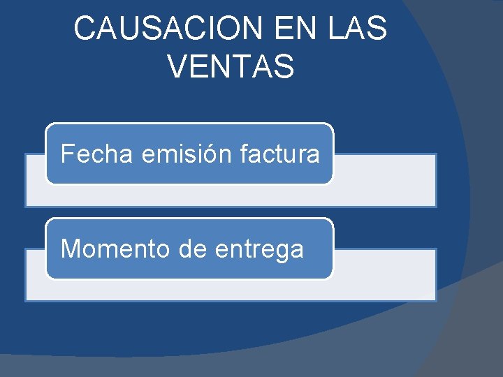 CAUSACION EN LAS VENTAS Fecha emisión factura Momento de entrega 