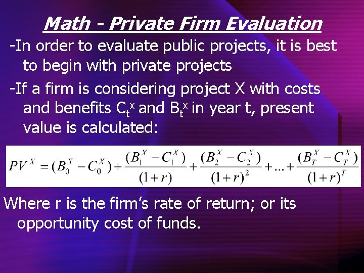 Math - Private Firm Evaluation -In order to evaluate public projects, it is best