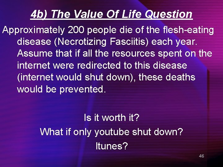 4 b) The Value Of Life Question Approximately 200 people die of the flesh-eating