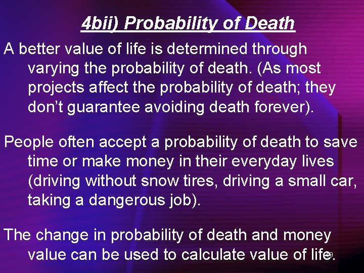 4 bii) Probability of Death A better value of life is determined through varying