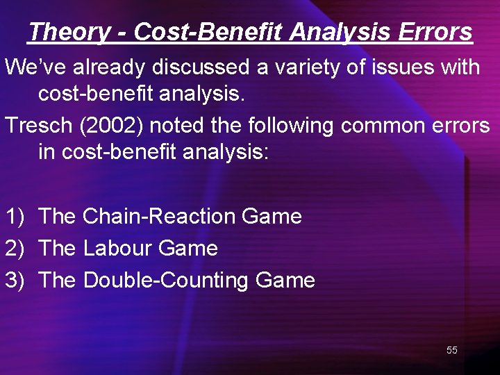 Theory - Cost-Benefit Analysis Errors We’ve already discussed a variety of issues with cost-benefit
