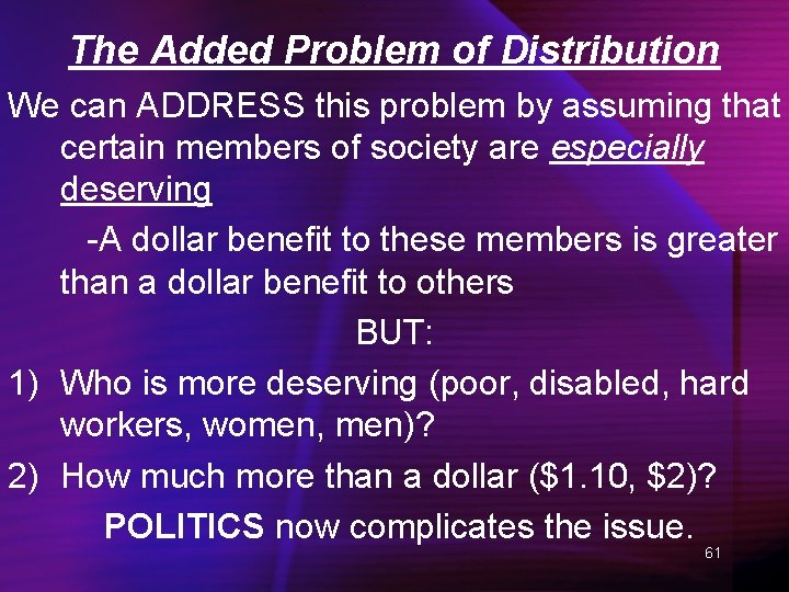 The Added Problem of Distribution We can ADDRESS this problem by assuming that certain