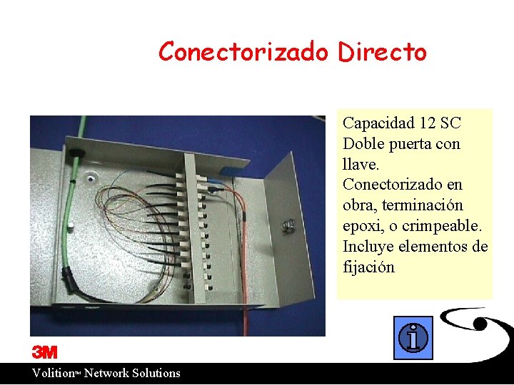 Conectorizado Directo Capacidad 12 SC Doble puerta con llave. Conectorizado en obra, terminación epoxi,