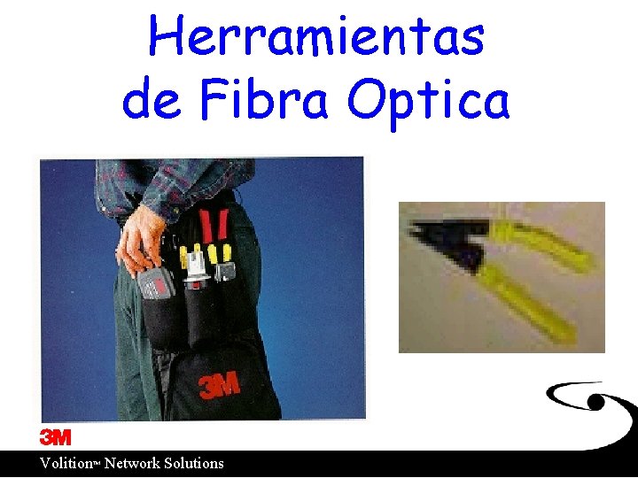 Herramientas de Fibra Optica ™ Volition Network Solutions 