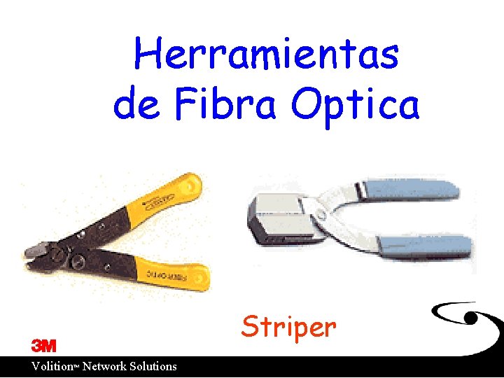 Herramientas de Fibra Optica Striper ™ Volition Network Solutions 