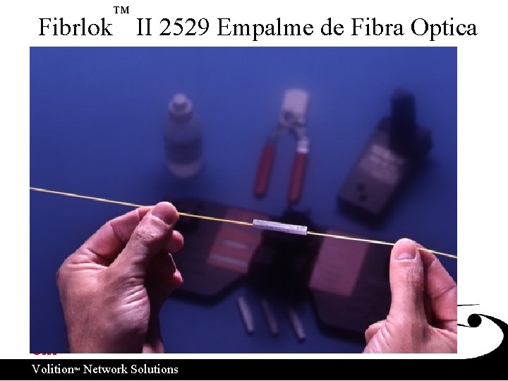 ™ Fibrlok II 2529 Empalme de Fibra Optica ™ Volition Network Solutions 