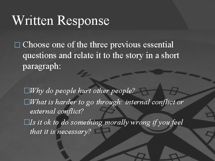 Written Response � Choose one of the three previous essential questions and relate it