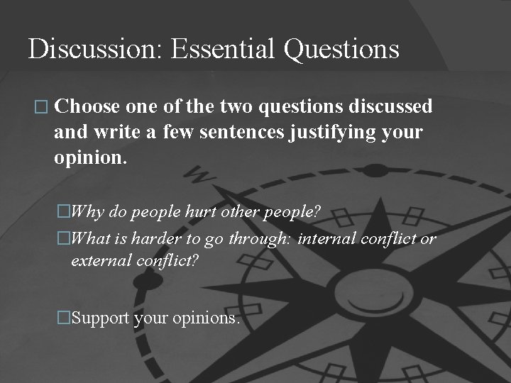 Discussion: Essential Questions � Choose one of the two questions discussed and write a