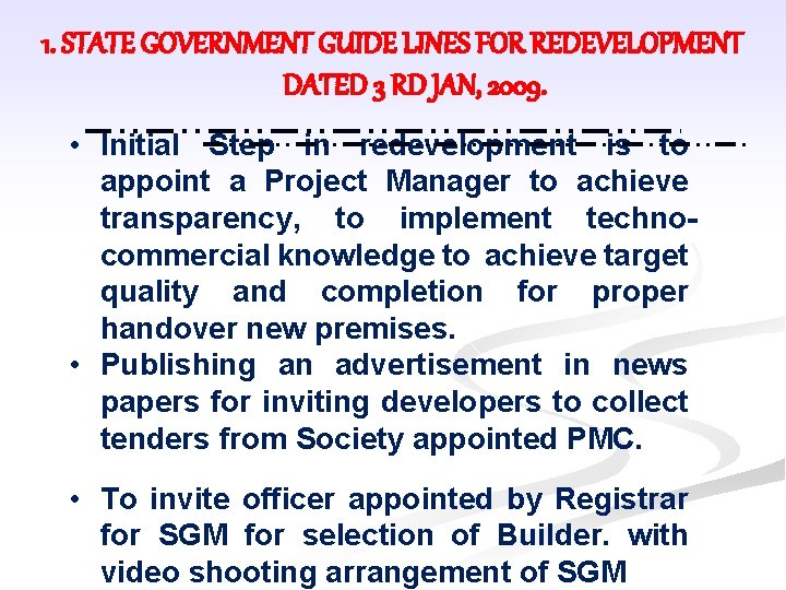 1. STATE GOVERNMENT GUIDE LINES FOR REDEVELOPMENT DATED 3 RD JAN, 2009. • Initial