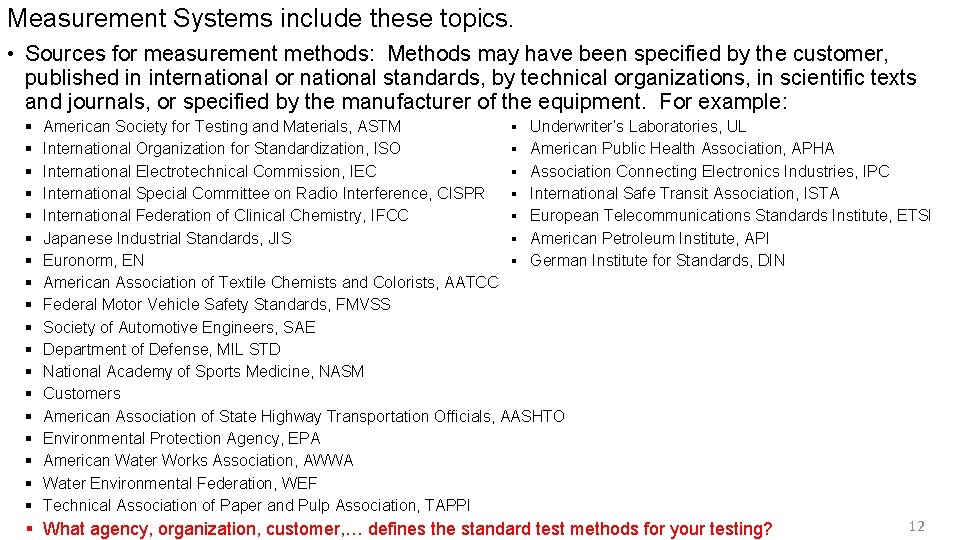 Measurement Systems include these topics. • Sources for measurement methods: Methods may have been