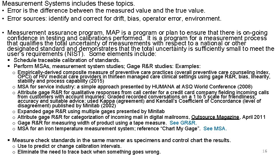 Measurement Systems includes these topics. • Error is the difference between the measured value