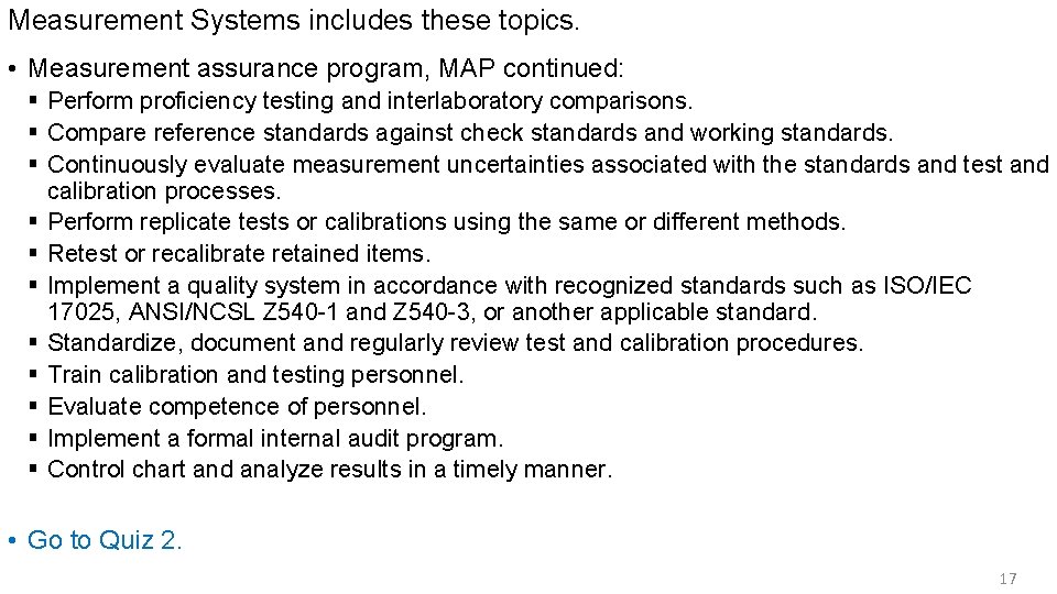 Measurement Systems includes these topics. • Measurement assurance program, MAP continued: § Perform proficiency