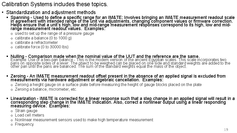 Calibration Systems includes these topics. • Standardization and adjustment methods § Spanning - Used