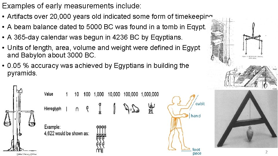 Examples of early measurements include: • • Artifacts over 20, 000 years old indicated