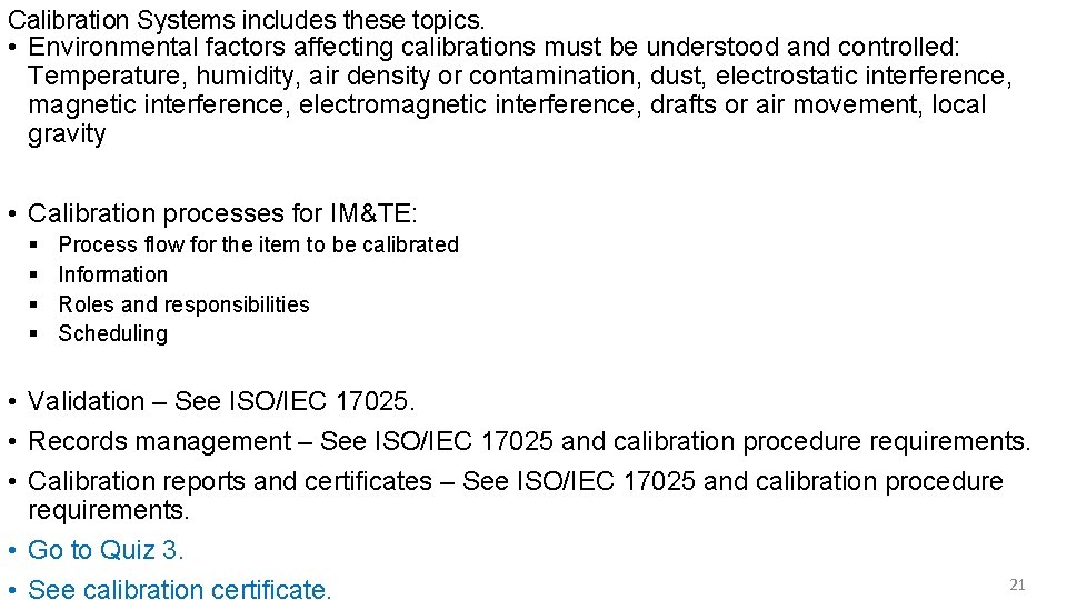 Calibration Systems includes these topics. • Environmental factors affecting calibrations must be understood and