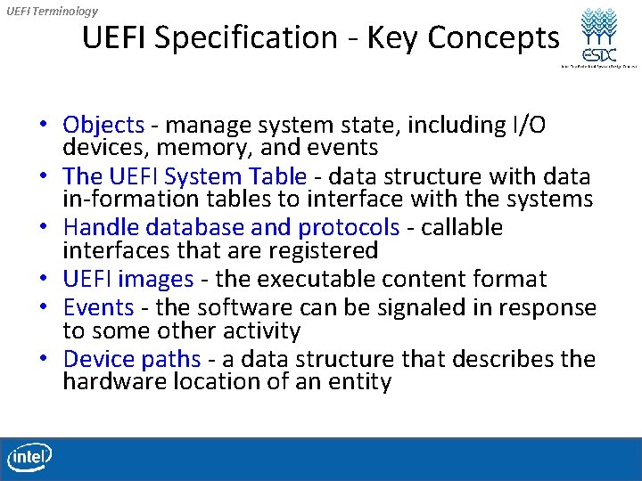 UEFI Terminology UEFI Specification - Key Concepts • Objects - manage system state, including UEFI Terminology UEFI Specification - Key Concepts • Objects - manage system state, including
