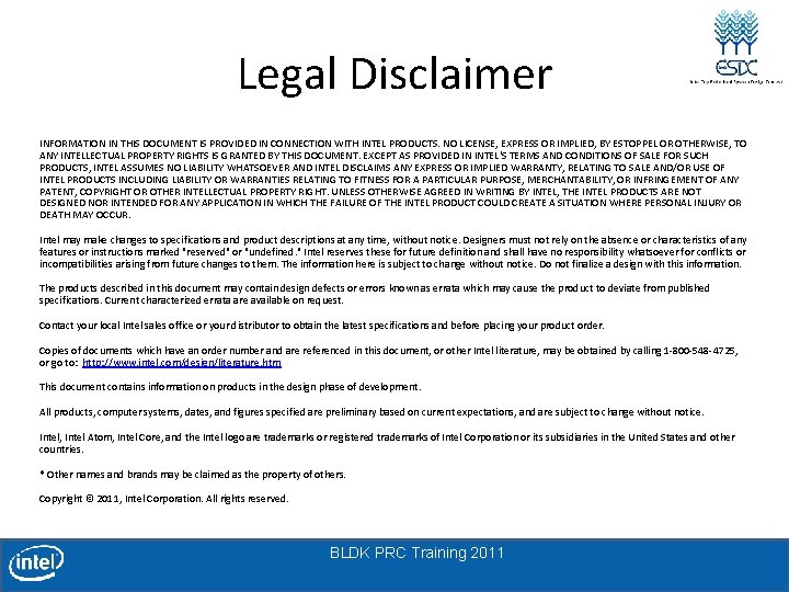 Legal Disclaimer INFORMATION IN THIS DOCUMENT IS PROVIDED IN CONNECTION WITH INTEL PRODUCTS. NO Legal Disclaimer INFORMATION IN THIS DOCUMENT IS PROVIDED IN CONNECTION WITH INTEL PRODUCTS. NO