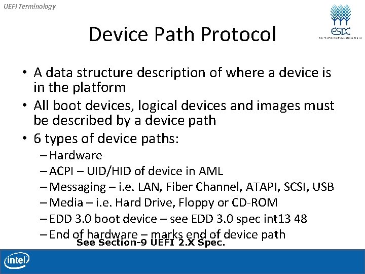 UEFI Terminology Device Path Protocol • A data structure description of where a device UEFI Terminology Device Path Protocol • A data structure description of where a device
