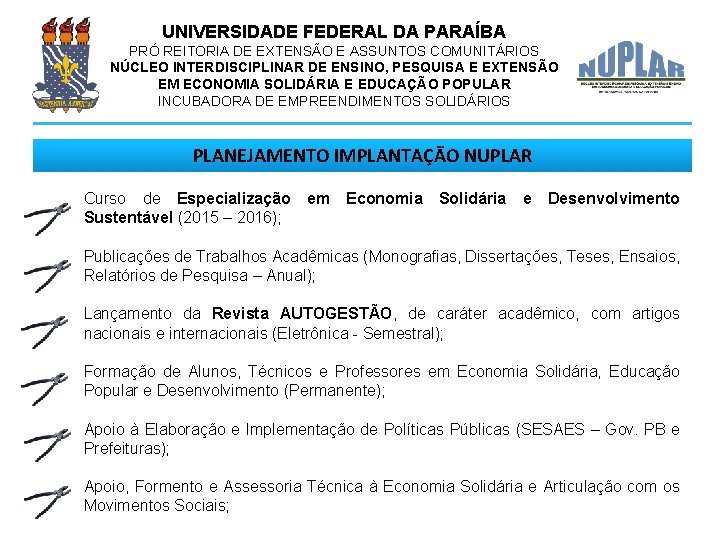 UNIVERSIDADE FEDERAL DA PARAÍBA PRÓ REITORIA DE EXTENSÃO E ASSUNTOS COMUNITÁRIOS NÚCLEO INTERDISCIPLINAR DE
