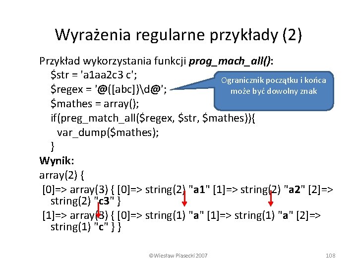 Wyrażenia regularne przykłady (2) Przykład wykorzystania funkcji prog_mach_all(): $str = 'a 1 aa 2