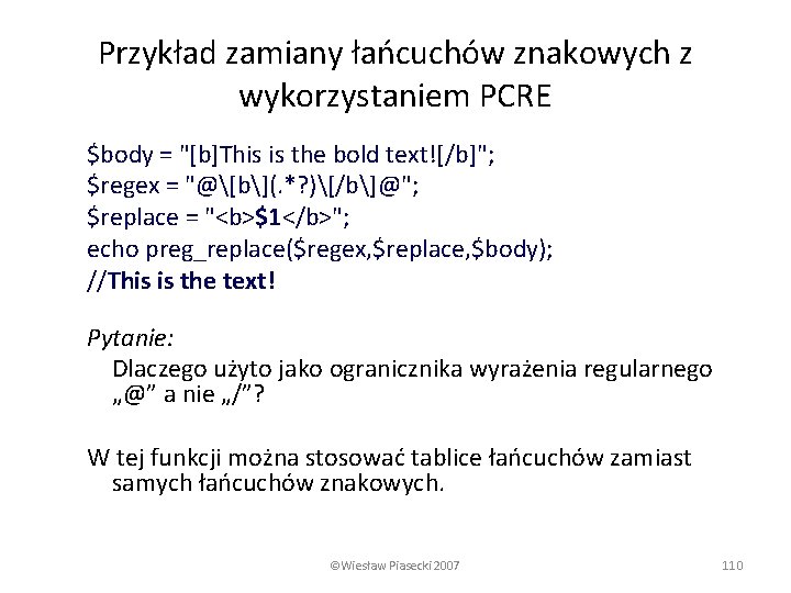 Przykład zamiany łańcuchów znakowych z wykorzystaniem PCRE $body = "[b]This is the bold text![/b]";