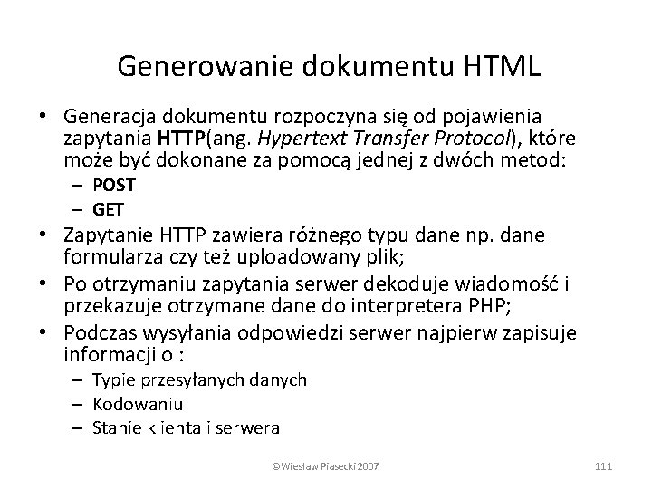 Generowanie dokumentu HTML • Generacja dokumentu rozpoczyna się od pojawienia zapytania HTTP(ang. Hypertext Transfer