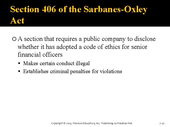 Section 406 of the Sarbanes-Oxley Act A section that requires a public company to