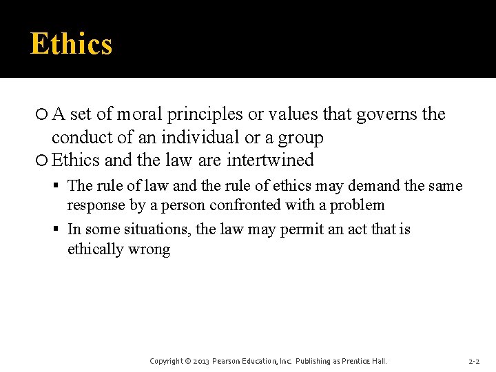 Ethics A set of moral principles or values that governs the conduct of an