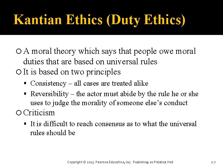 Kantian Ethics (Duty Ethics) A moral theory which says that people owe moral duties