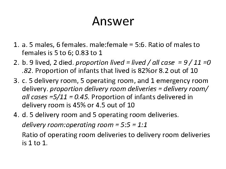 Answer 1. a. 5 males, 6 females. male: female = 5: 6. Ratio of