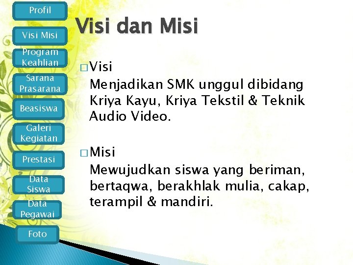Profil Visi Misi Program Keahlian Sarana Prasarana Beasiswa Galeri Kegiatan Prestasi Data Siswa Data