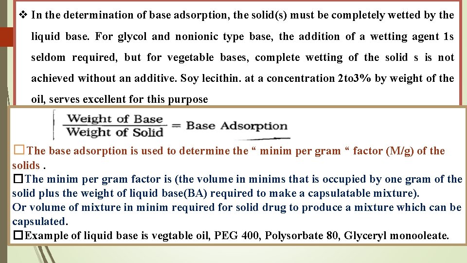 v In the determination of base adsorption, the solid(s) must be completely wetted by