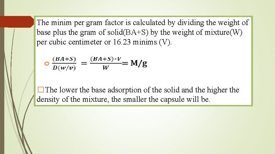 The minim per gram factor is calculated by dividing the weight of base plus