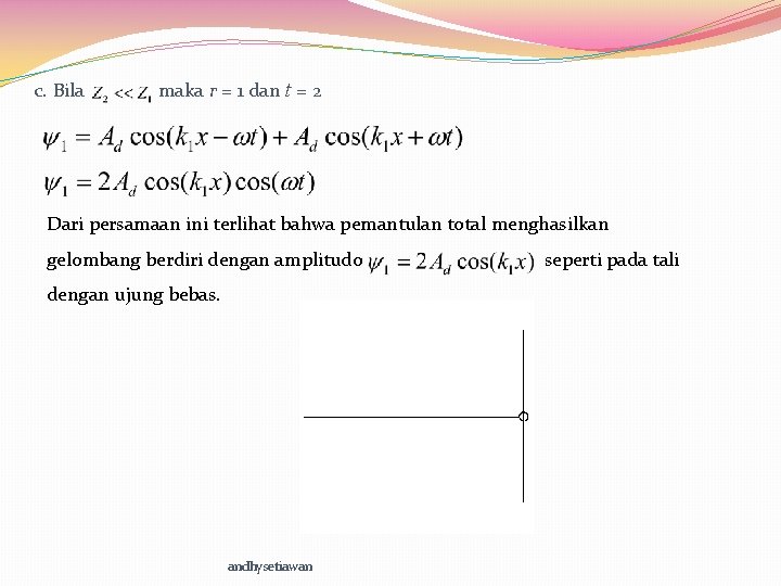 c. Bila maka r = 1 dan t = 2 Dari persamaan ini terlihat