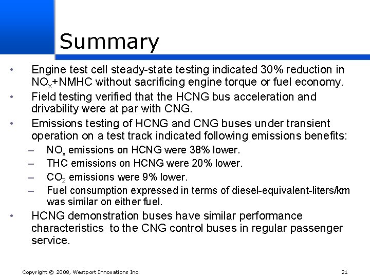 Summary • • • Engine test cell steady-state testing indicated 30% reduction in NOx+NMHC