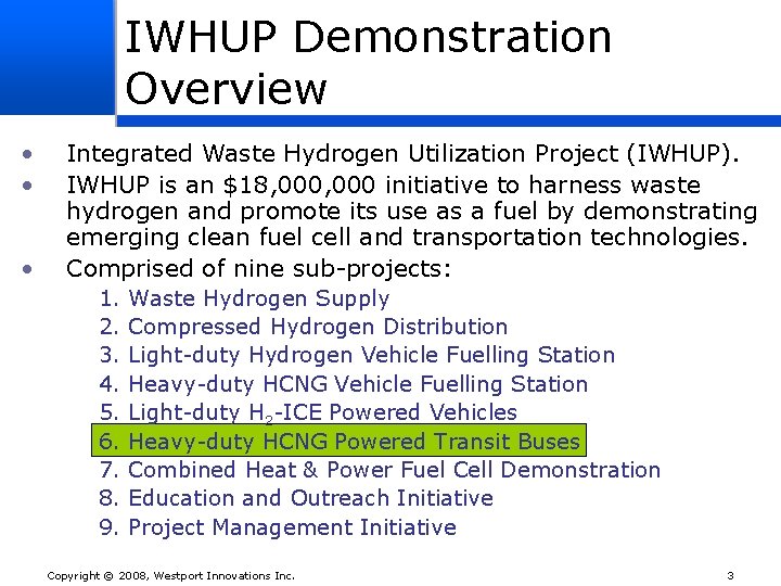 IWHUP Demonstration Overview • • • Integrated Waste Hydrogen Utilization Project (IWHUP). IWHUP is