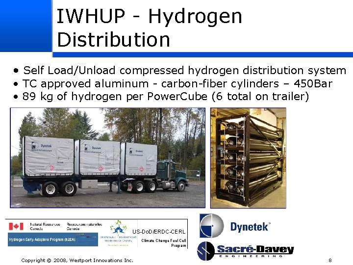 IWHUP - Hydrogen Distribution • Self Load/Unload compressed hydrogen distribution system • TC approved