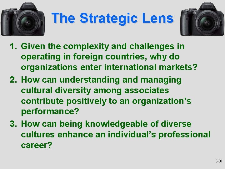 The Strategic Lens 1. Given the complexity and challenges in operating in foreign countries,