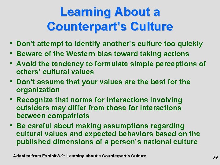 Learning About a Counterpart’s Culture • Don’t attempt to identify another’s culture too quickly