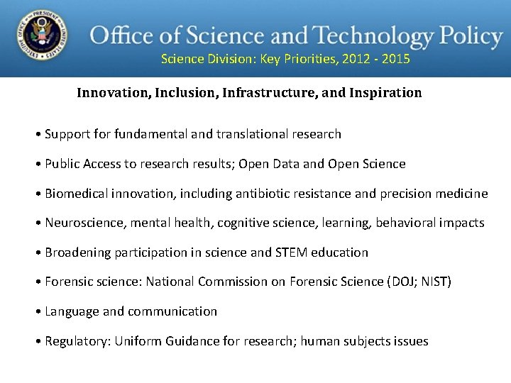 Science Division: Key Priorities, 2012 - 2015 Innovation, Inclusion, Infrastructure, and Inspiration • Support