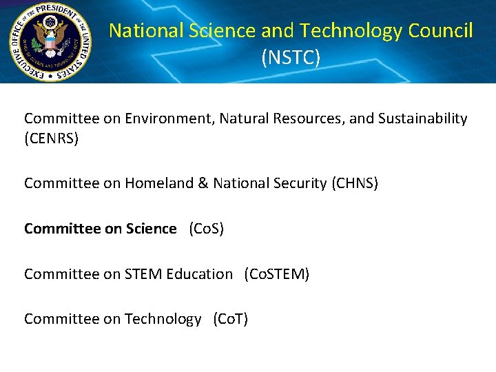 National Science and Technology Council (NSTC) Committee on Environment, Natural Resources, and Sustainability (CENRS)