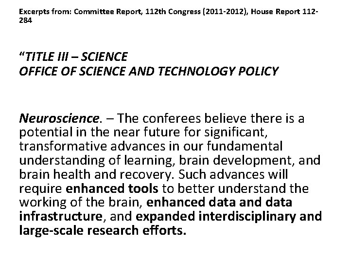 Excerpts from: Committee Report, 112 th Congress (2011 -2012), House Report 112284 “TITLE III