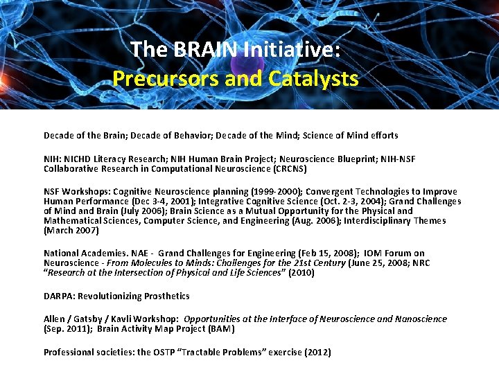 The BRAIN Initiative: Precursors and Catalysts • Decade of the Brain; Decade of Behavior;