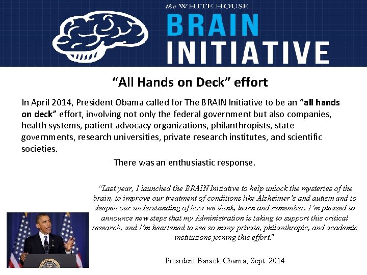 “All Hands on Deck” effort In April 2014, President Obama called for The BRAIN