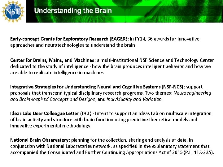 Early-concept Grants for Exploratory Research (EAGER): in FY 14, 36 awards for innovative approaches