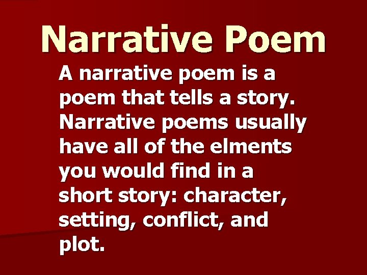 Narrative Poem A narrative poem is a poem that tells a story. Narrative poems Narrative Poem A narrative poem is a poem that tells a story. Narrative poems